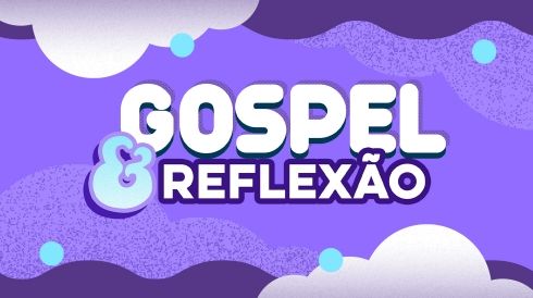 Gospel e reflexão
